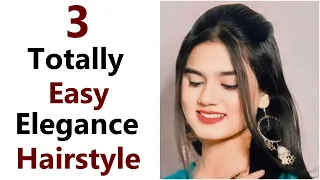 3 Totally Easy Elegance hairstyle - beautiful hairstyle | hairstyle for girls | party hairstyle