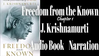 Freedom from the Known - J.Krishnamurti (Audiobook)| Chapter 1