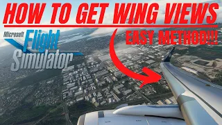 HOW TO SETUP "WING VIEWS" & "CUSTOM CAMERA VIEWS" IN MICROSOFT FLIGHT SIMULATOR 2020 EASY METHOD!