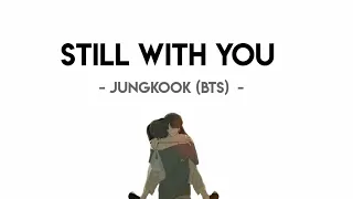 Jungkook (BTS) - Still with you // Lirik Sub Indo