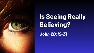 Is Seeing Really Believing? | Faith Patton | April 7, 2024