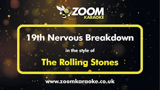 The Rolling Stones - 19th Nervous Breakdown - Karaoke Version from Zoom Karaoke