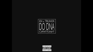 104 х Truwer ft. Скриптонит - Do Dna