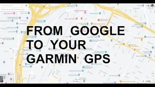 How to use Google Maps to Create Trip Logs and Travel Plans on you Garmin GPS Navigation
