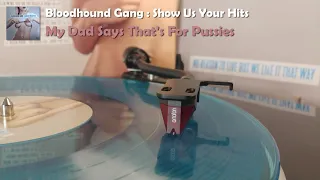 Bloodhound Gang - My Dad Says That's For Pussies (2021 Vinyl Rip)