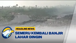 Warga Panik, Semeru Kembali Banjir Lahar Dingin