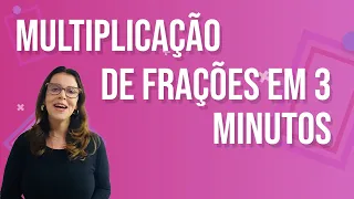 Multiplicação de FRAÇÕES em 3 MINUTOS