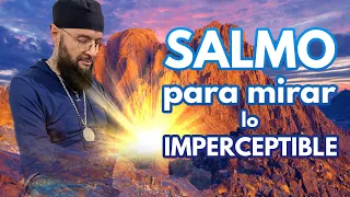 SALMO PARA MIRAR LO IMPERCEPTIBLE