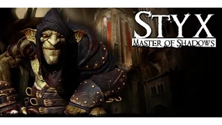 Обзор игры Styx: Master of Shadows ( Стикс: Мастер теней)