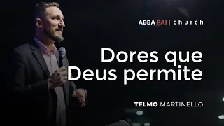 Dores que Deus permite-Pr Telmo Martinello | ABBA PAI CHURCH
