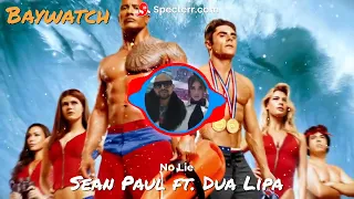 No Lie - Sean Paul ft. Dua Lipa - From Baywatch