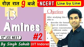 Amines Chapter-13 | Class 12 Chemistry NCERT Line by Line | CBSE JEE NEET @jeechemistrybyunacademy