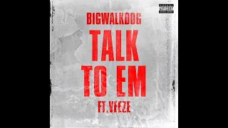 BigWalkDog - Talk To Em (feat. Veeze) [Clean Version] ft. Veeze