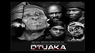 SELINA TESTED –  EPISODE 23 OTUAKA