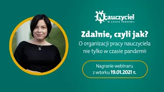 Zdalnie, czyli jak? O organizacji pracy nauczyciela nie tylko w czasie pandemii