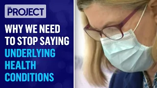Why Doctors Want “Underlying Health Conditions” Removed From The Daily Briefings | The Project