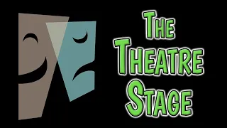 Theatre Arts - The Theatre Stage