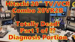 Hitachi 20VR2B 20 inch 20" TV VCR Combo that is Totally Dead Part 1 of ?? The Diagnosis portion.