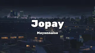 Jopay - Mayonnaise (Lyrics)