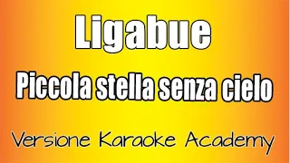 Ligabue  - Piccola stella senza cielo  (Versione Karaoke Academy Italia)