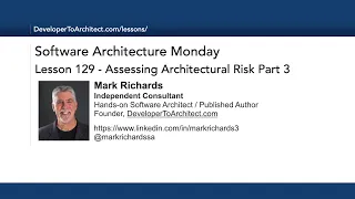 Lesson 129 - Assessing Architectural Risk (Part 3)