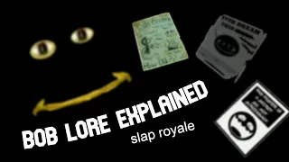 BOB LORE EXPLAINED in slap royale/battles