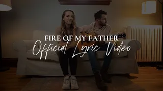 Fire of My Father feat. Molly McManus Official Lyric Video