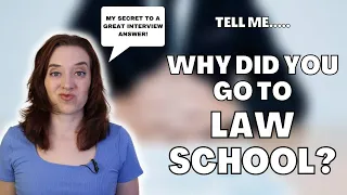 Law Firm Interview Questions: Why Did You Go To Law School? (How to answer!)