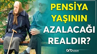 “Pensiya yaşı endirilməlidir”: Bəs insanlar nə düşünür?