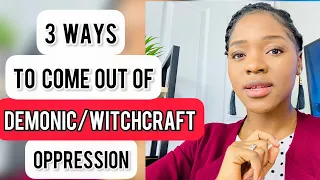 3 Godly Ways To Be Free From Witchcraft/Demonic Oppression. What No One Tells You!