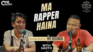 NASTO Talks About BREAKBARS, Ma Rapper Haina | Sarkar Sanga Sanibar