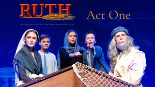 Ruth the Musical | Act One | Sight & Sound