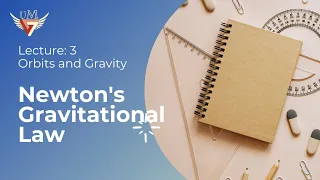 Lecture_03 Orbits and Gravity | Newton's Gravitational Law | Basics for astronomy