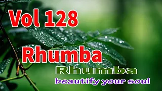 Rhumba relaxing music vol 128, Positive music for stress relief and beautify your soul