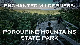 Enchanted Wilderness: Discovering Porcupine Mountains State Park