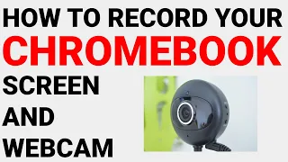 How to record your Chromebook screen and webcam