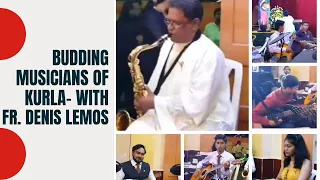 Budding Musicians Of Kurla - With Fr. Denis Lemos, MSFS | Going Down Memory Lane