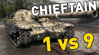 CHIEFTAIN GOES 1 vs 9 in World of Tanks!