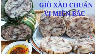 Cách làm GIÒ XÀO ( GIÒ THỦ) Chuẩn vị Miền Bắc - Cách làm bất bại ngay lần đầu Trắng - Giòn || ÂTTG