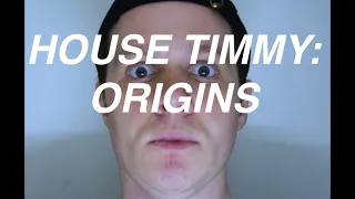 House Timmy: ORIGINS