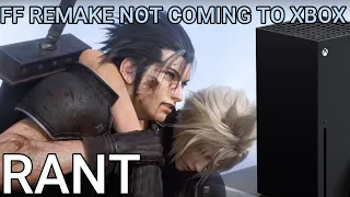 FINAL FANTASY VII REMAKE IS NOT COMING TO XBOX RANT