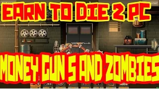 Earn to Die 2 PC #2-ДЕНЬГИ,СТВОЛЫ И ЗОМ.....