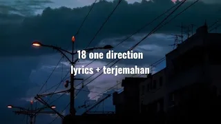 one direction - 18 (lyrics + terjemahan)