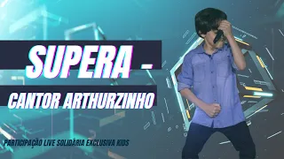 Cantor Arthurzinho - SUPERA | Live solidária Exclusiva Kids