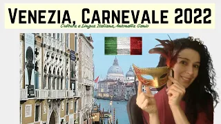 Venezia, Carnevale 2022 ΚΑΡΝΑΒΑΛΙ ΒΕΝΕΤΙΑΣ 2022