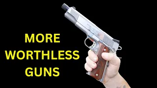 7 More Absolutely Worthless Guns