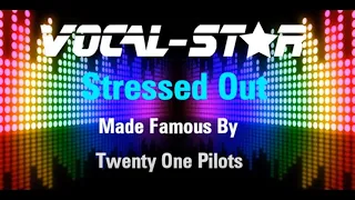 Twenty One Pilots - Stressed Out (Karaoke Version) with Lyrics HD Vocal-Star Karaoke