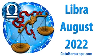 LIBRA August 2022 Horoscope ♎ GoToHoroscope