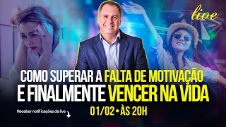 [LIVE] COMO SUPERAR A FALTA DE MOTIVAÇÃO E FINALMENTE VENCER NA VIDA