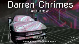 Darren Chrimes "Keep On Movin" (Melt Remix) Old Skool